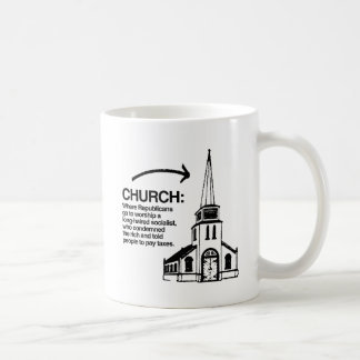 CHURCH - WHERE REPUBLICANS GO TO WORSHIP COFFEE MUG