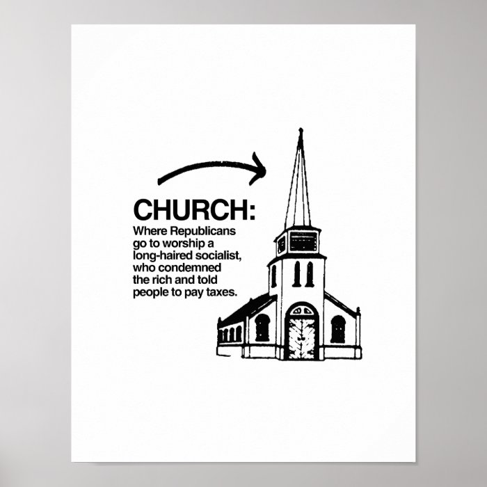 CHURCH   WHERE REPUBLICANS GO TO WORSHIP POSTER