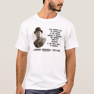 Churchill Inherent Vice Of Capitalism Virtue Quote T-Shirt