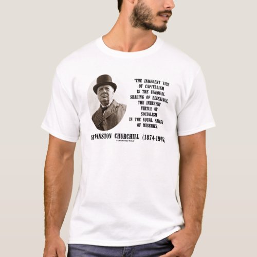 Churchill Inherent Vice Of Capitalism Virtue Quote T_Shirt