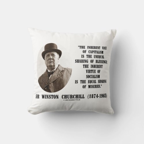 Churchill Inherent Vice Of Capitalism Virtue Quote Throw Pillow