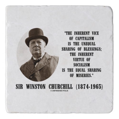 Churchill Inherent Vice Of Capitalism Virtue Quote Trivet