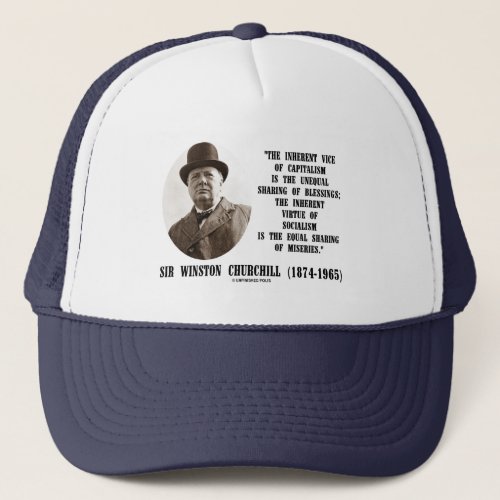 Churchill Inherent Vice Of Capitalism Virtue Quote Trucker Hat