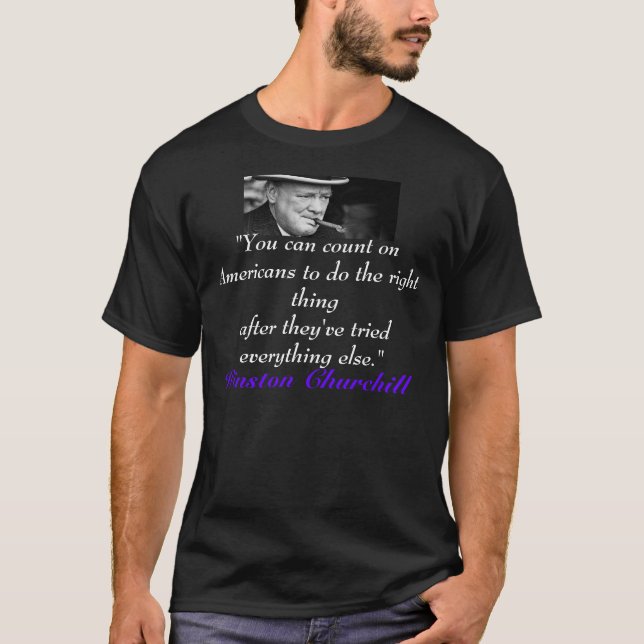 churchill quote T-Shirt (Front)