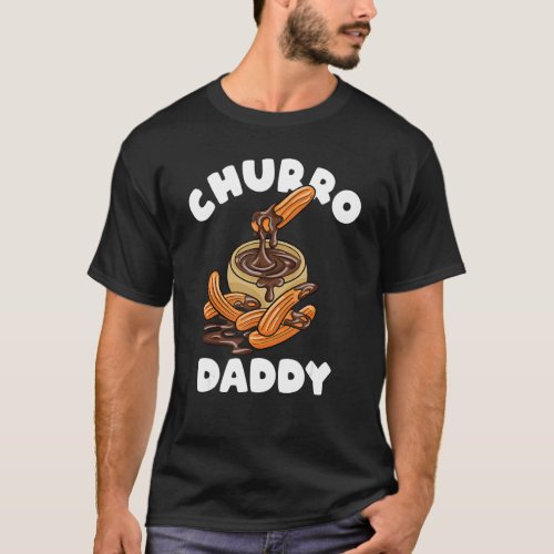 Churro Daddy Fried Bread Churros T_Shirt