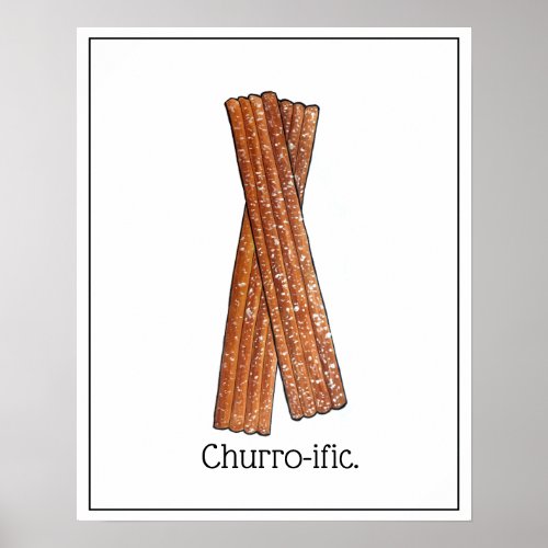 Churro_ific Terrific Funny Foodie Churros Art Poster