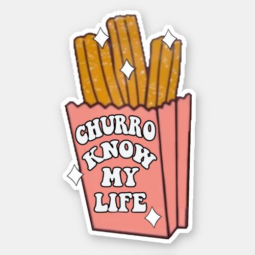 Churro Know My Life Sticker