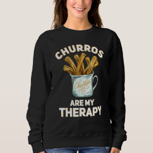 Churros are my Therapy  Churro Pastry Sweatshirt