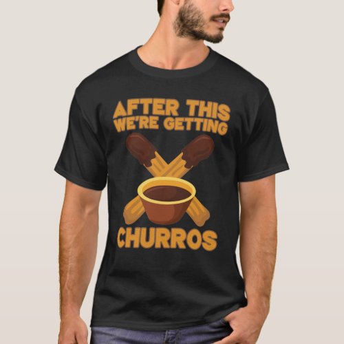 Churros Cinco De Mayo pastry snack Churro lover T_Shirt