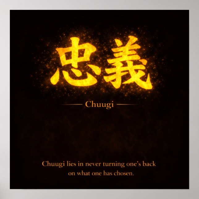 Chuugi (忠義) – One of the Seven Virtues of Bushidō  Poster (Front)