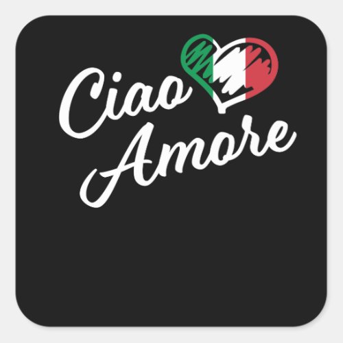 Ciao Amore _ Italy Hello Sweetheart in Italian Square Sticker