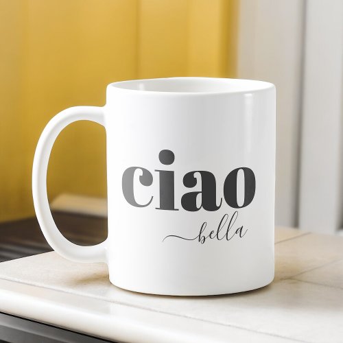 Ciao Bella Hello Beautiful Modern Typography Coffee Mug