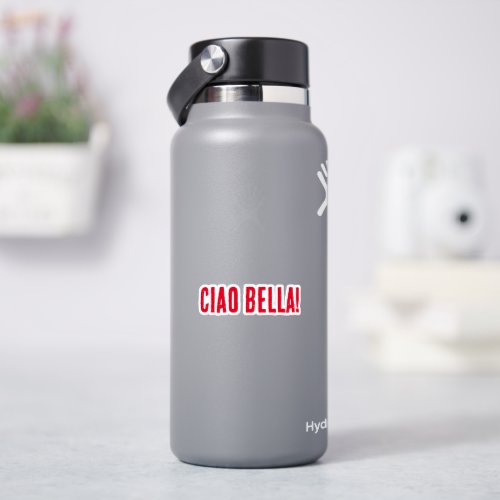 Ciao Bella  Hi beauty italian words Sticker