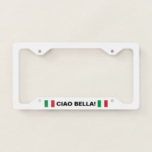 Ciao Bella Italia Italy Flag White License Plate Frame