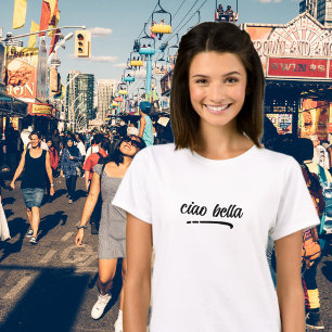 Ciao Bella Italian Elegant Script T-Shirt