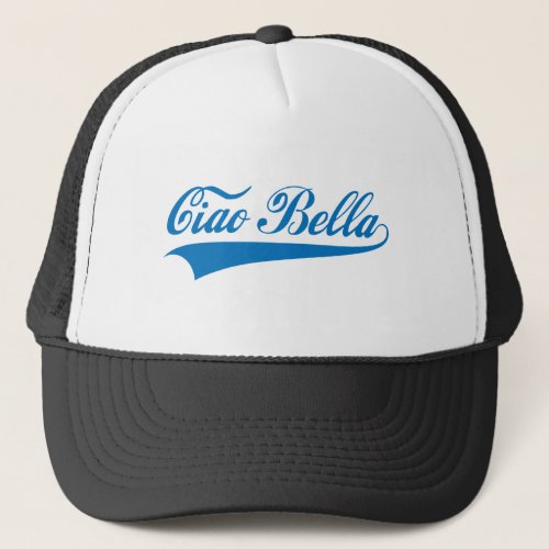ciao bella Italian greeting word art text design Trucker Hat