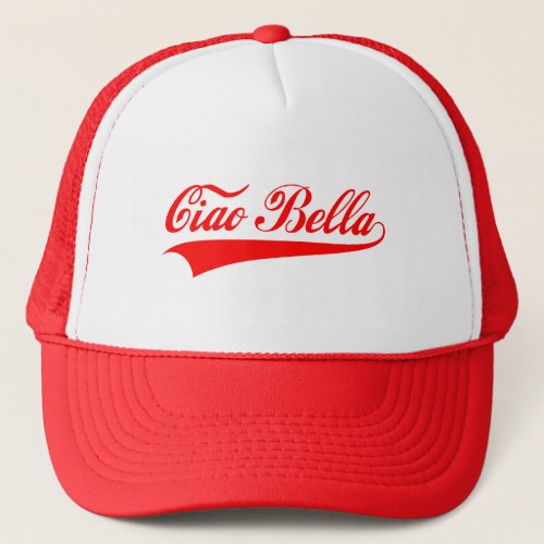 ciao bella Italian greeting word art text design Trucker Hat