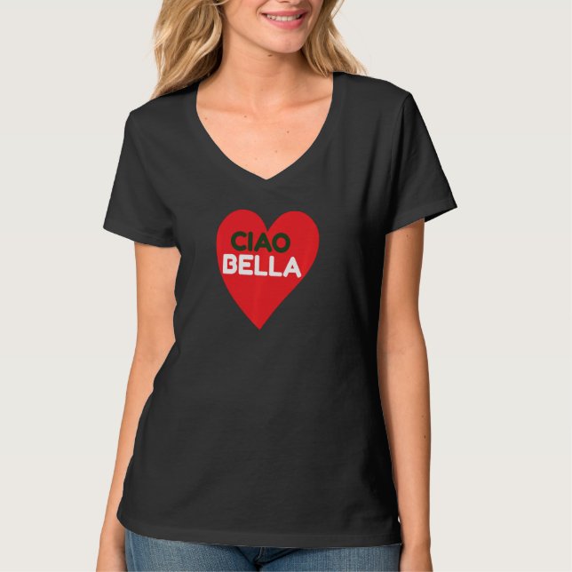 Ciao Bella Italian Italia Hello Love He T-Shirt (Front)