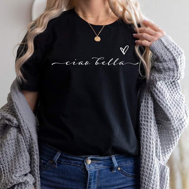 Ciao Bella | Italian Modern Script with Heart T-Shirt (Creator Uploaded)