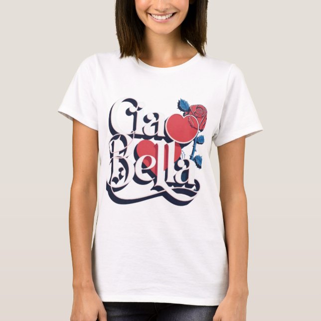 Ciao Bella | Italian Modern Script with Heart  T-Shirt (Front)