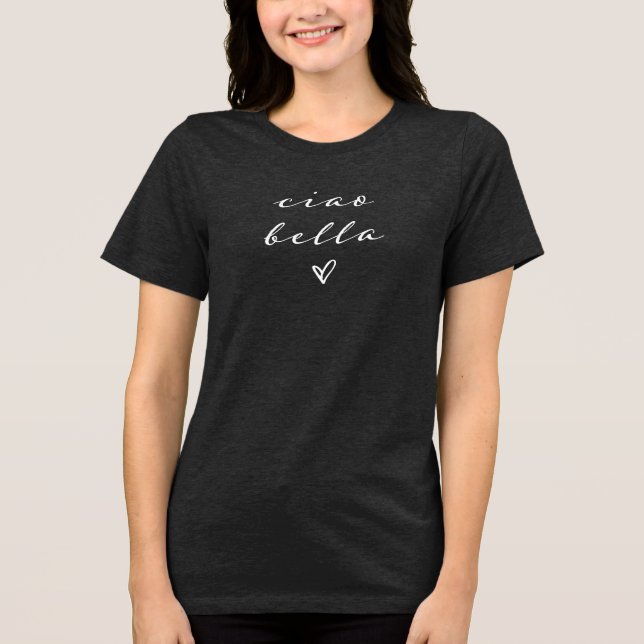 Ciao Bella | Italian Modern Script with Heart Tri-Blend Shirt (Front)