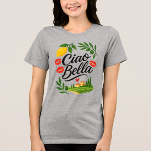 Ciao Bella Italian  Tri-Blend Shirt
