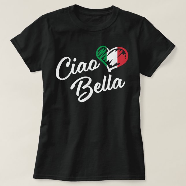 Ciao Bella Shirt  Italian Hello Beautiful Gift T S (Design Front)