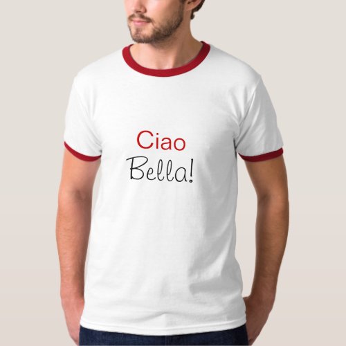 Ciao Bella T_Shirt