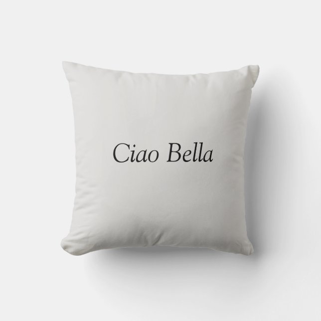 Ciao Bella Throw Pillow (Front)