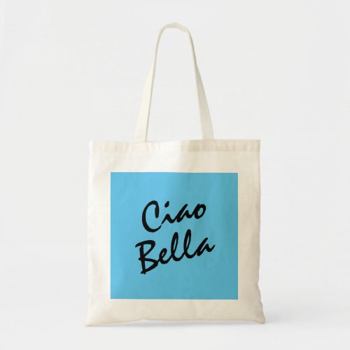 Ciao Bella Tote Bag