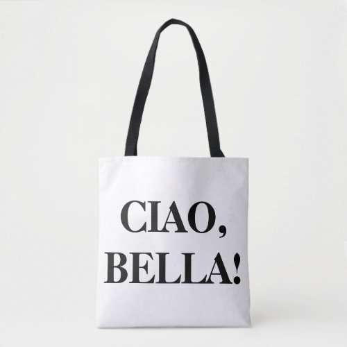 CIAO BELLA Tote Bag