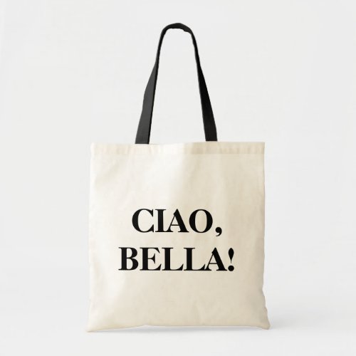 CIAO BELLA Tote Bag