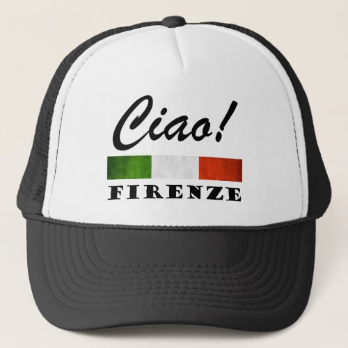 Ciao Firenze Tricolore Italian Flag Florence Italy Trucker Hat