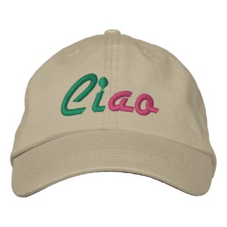 Ciao -  greeting in Italian Embroidered Baseball Cap