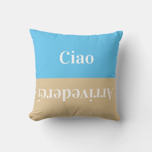 Ciao   _ greetings in Italian Throw Pillow