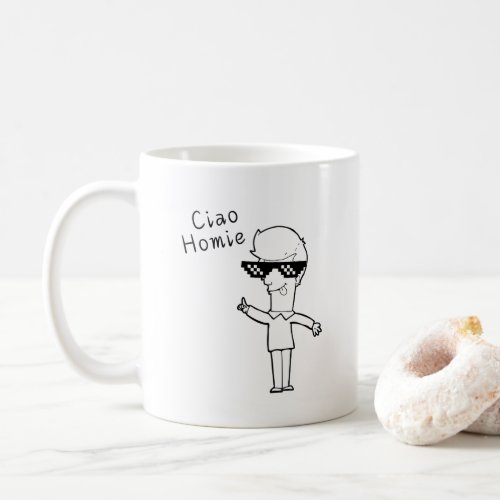 Ciao Homie Funny Man Coffee Mug