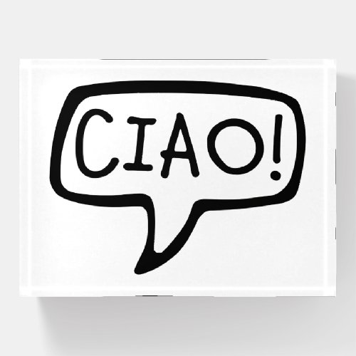 CIAO Italian Greeting Hello Hi Paperweight