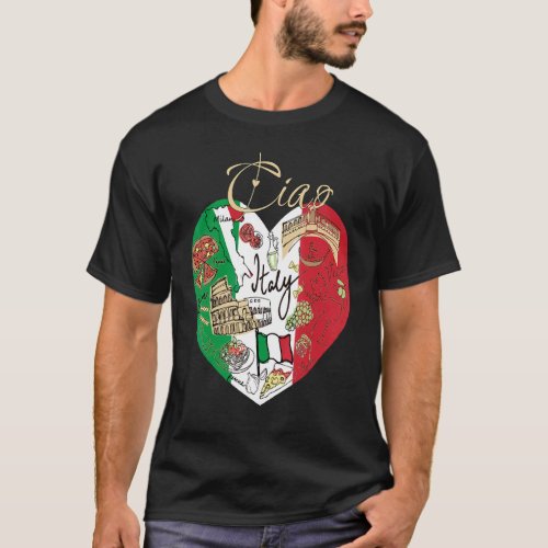 Ciao Italy Cute Italy Graphic Flag Heart Cool Ital T_Shirt