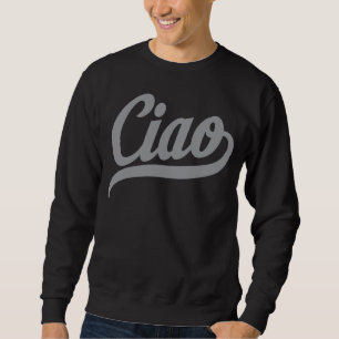 Ciao Script (Grey) Sweatshirt