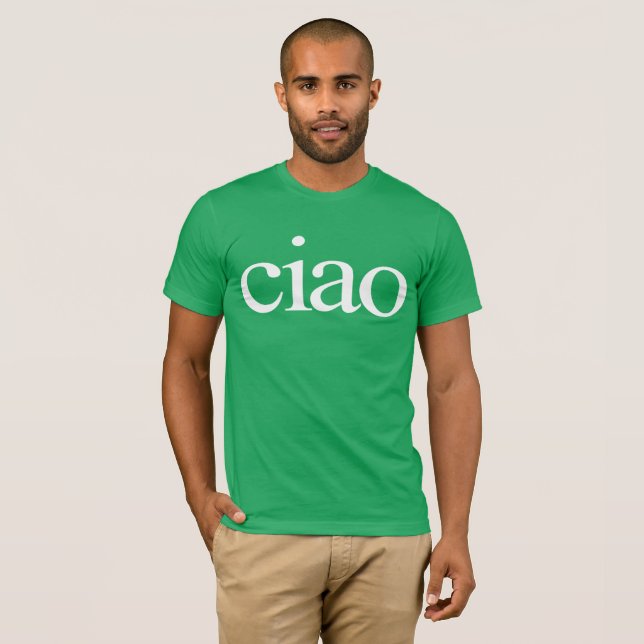 Ciao T-shirt, ciao shirt, ciao italian shirt, T-Shirt Zazzle