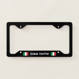 Ciao Tutti Italia Italy Flag Black  License Plate Frame