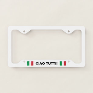 Ciao Tutti Italia Italy Flag White License Plate Frame