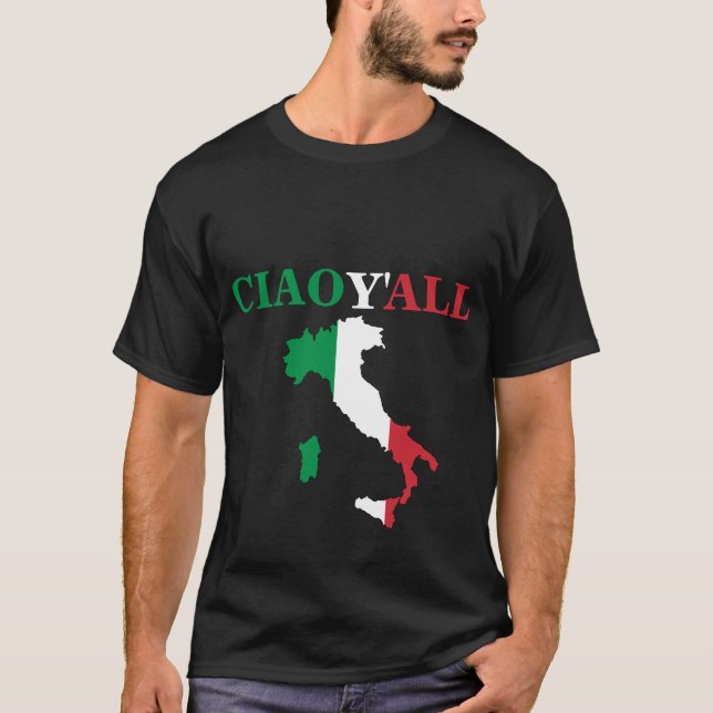 "Ciao Y'all" HillBilly Italian Humor Shirt (Front)