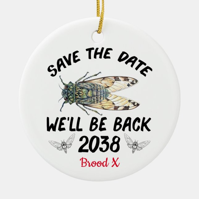 Cicada 2021 Save The Date We'll Be Back 2038 Ceramic Ornament (Front)