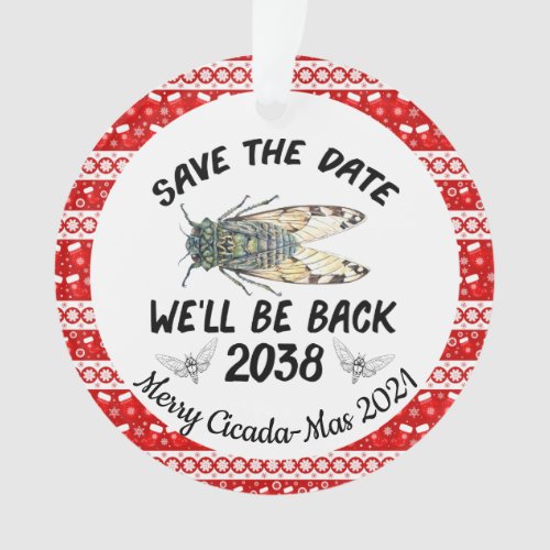 Cicada 2021 Save The Date Well Be Back 2038 Ornament