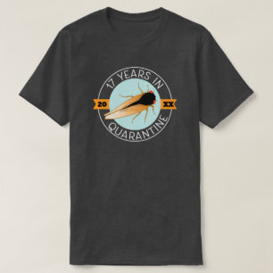 Cicada Brood 17 Years in Quarantine T-Shirt
