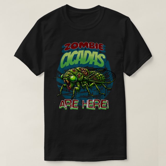 Cicada Humor  Zombie Cicadas Funny T-Shirt (Design Front)