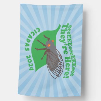 Cicadas 2024 They're Here House Flag by trendyteeshirts at Zazzle
