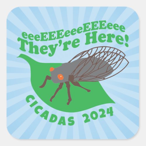 Cicadas 2024 Theyre Here Square Sticker