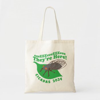 Cicadas 2024 They're Here Tote Bag by trendyteeshirts at Zazzle